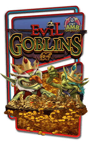ทดลองเล่นสล็อต Evil Goblins xBomb slot